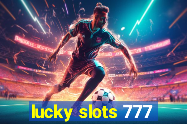 lucky slots 777